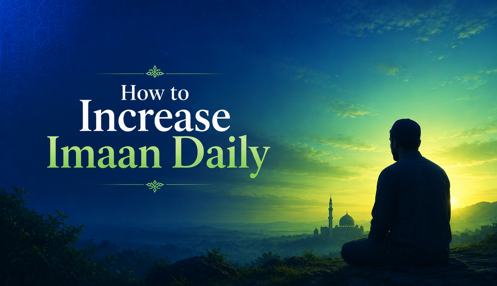 How to Increase Imaan Daily in Islam